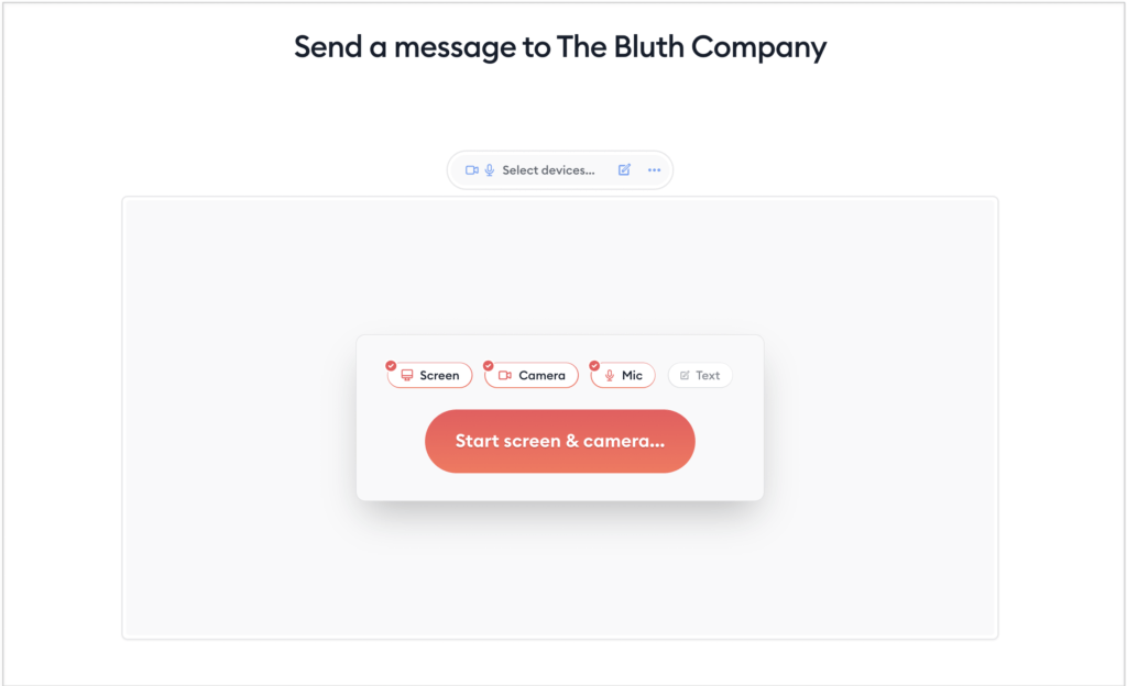 Screenshot of the platform. At the top it reads "Send a message to The Bluth Company." There is a pop-up that reads "Start screen & camera" with a screen, camera, and microphone selected and the opportunity to choose more devices or change those devices.