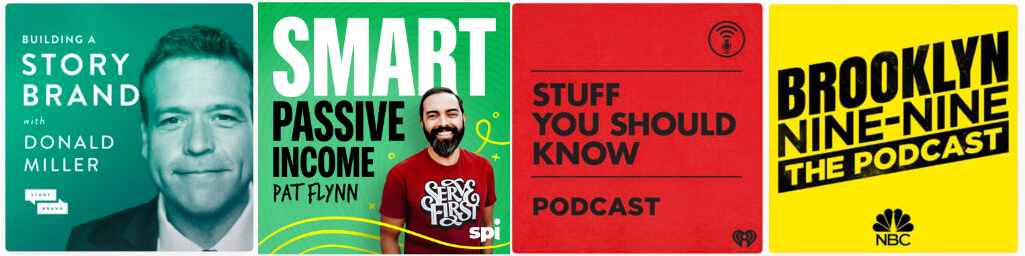 Podcast topic names, showing logos for Building a Story Brand, Smart Passive Income, Stuff You Should Know, Brooklyn Nine-Nine Podcast