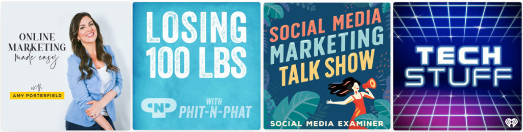 Descriptive podcast titles, such as Online Marketing Made Easy (Amy Porterfield), Losing 100 LBS, Social Media Marketing Talk Show, and Tech Stuff